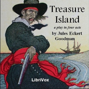 Treasure Island: A Play in 4 Acts - Jules Eckert GOODMAN - Free Audio Books Online Audiobooks in English