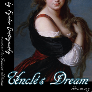 Uncle's Dream - Fyodor Dostoyevsky - Free Audio Books Online Audiobooks in English