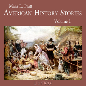 American History Stories, Volume 1 - Mara L. Pratt - Free Audio Books Online Audiobooks in English