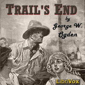 Trail's End - George W. OGDEN - Free Audio Books Online Audiobooks in English