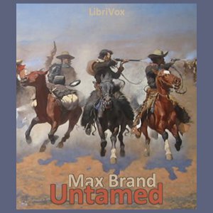 The Untamed - Max Brand - Free Audio Books Online Audiobooks in English