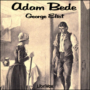 Adam Bede - George Eliot - Free Audio Books Online Audiobooks in English