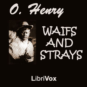 Waifs and Strays - O. Henry - Free Audio Books Online Audiobooks in English