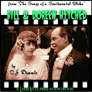 Bill & Doreen Get Hitched (Selections from "The Songs of a Sentimental Bloke") - C. J. Dennis - Free Audio Books Online Audiobooks in English