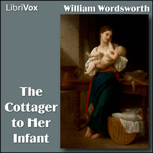 The Cottager to Her Infant - William Wordsworth - Free Audio Books Online Audiobooks in English