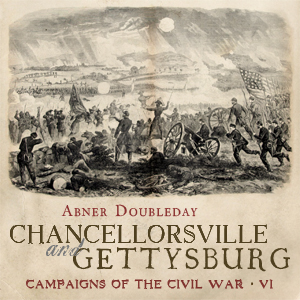 Chancellorsville and Gettysburg - Abner DOUBLEDAY - Free Audio Books Online Audiobooks in English