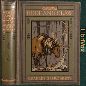 Hoof and Claw - Sir Charles G. D. ROBERTS - Free Audio Books Online Audiobooks in English