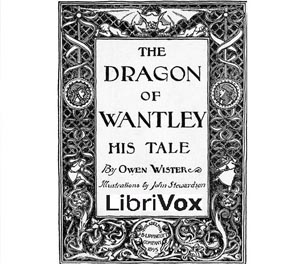 The Dragon of Wantley - Owen Wister - Free Audio Books Online Audiobooks in English