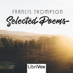 Selected Poems of Francis Thompson - Francis THOMPSON - Free Audio Books Online Audiobooks in English