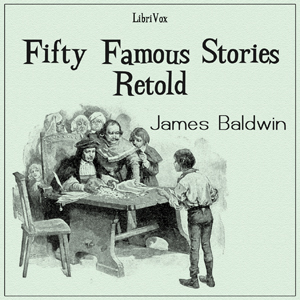 Fifty Famous Stories Retold - James Baldwin - Free Audio Books Online Audiobooks in English