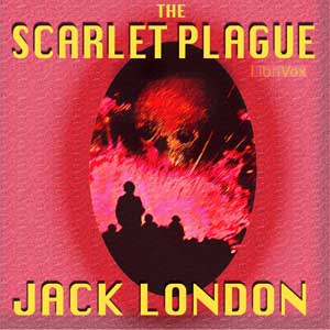 The Scarlet Plague - Jack London - Free Audio Books Online Audiobooks in English