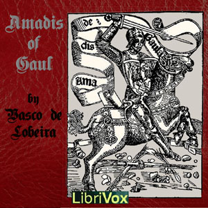 Amadis of Gaul - Vasco de Lobeira - Free Audio Books Online Audiobooks in English