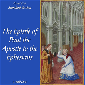 Bible (ASV) NT 10: Ephesians - American Standard Version - Free Audio Books Online Audiobooks in English