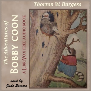 The Adventures of Bobby Coon - Thornton W. Burgess - Free Audio Books Online Audiobooks in English