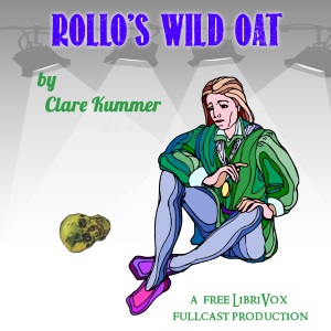 Rollo's Wild Oat - Clare Kummer - Free Audio Books Online Audiobooks in English