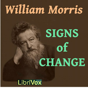 Signs of Change - William Morris - Free Audio Books Online Audiobooks in English
