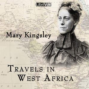 Travels in West Africa - Mary H. Kingsley - Free Audio Books Online Audiobooks in English