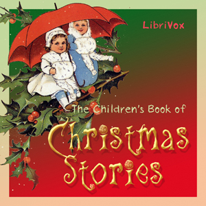 The Children's Book of Christmas Stories - Various - Free Audio Books Online Audiobooks in English