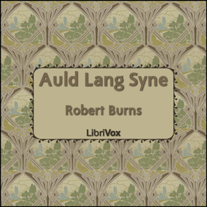 Auld Lang Syne - Robert BURNS - Free Audio Books Online Audiobooks in English