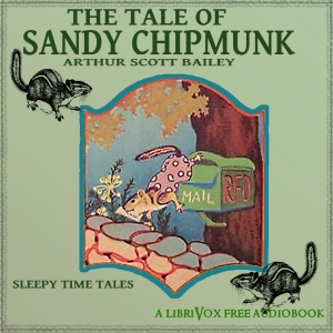The Tale of Sandy Chipmunk - Arthur Scott Bailey - Free Audio Books Online Audiobooks in English