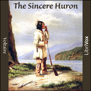 The Sincere Huron (L'Ingénu) - Voltaire - Free Audio Books Online Audiobooks in English