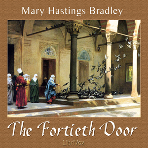 The Fortieth Door - Mary Hastings Bradley - Free Audio Books Online Audiobooks in English