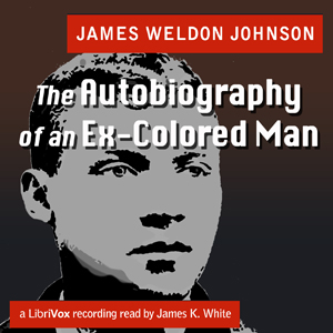 The Autobiography of an Ex-Colored Man - James Weldon Johnson - Free Audio Books Online Audiobooks in English