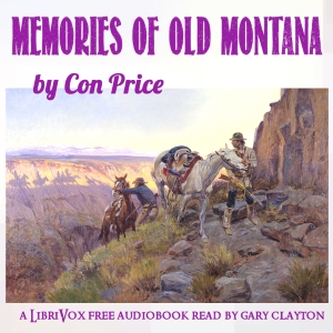Memories of Old Montana - Con Price - Free Audio Books Online Audiobooks in English