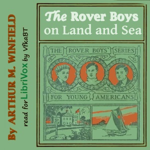 The Rover Boys on Land and Sea - Arthur M. Winfield - Free Audio Books Online Audiobooks in English
