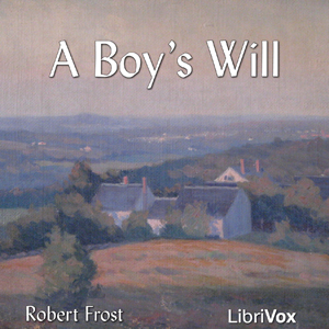 A Boy's Will - Robert Frost - Free Audio Books Online Audiobooks in English