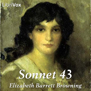 Sonnet 43 - Elizabeth Barrett Browning - Free Audio Books Online Audiobooks in English