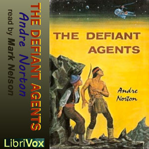 The Defiant Agents (Version 2) - Andre Norton - Free Audio Books Online Audiobooks in English