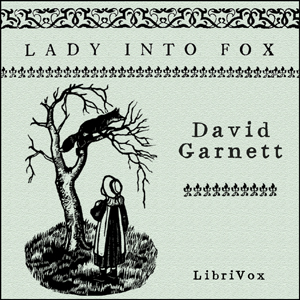 Lady Into Fox - David GARNETT - Free Audio Books Online Audiobooks in English