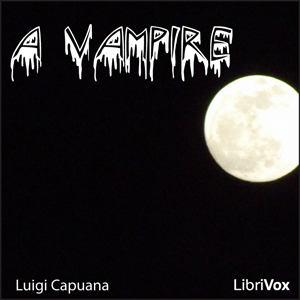 A Vampire - Luigi Capuana - Free Audio Books Online Audiobooks in English