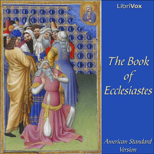 Bible (ASV) 21: Ecclesiastes (version 2) - American Standard Version - Free Audio Books Online Audiobooks in English
