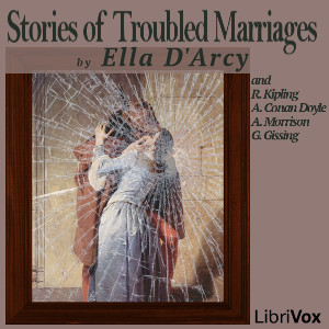 Stories of Troubled Marriages - Ella D'Arcy - Free Audio Books Online Audiobooks in English