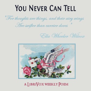 You Never Can Tell - Ella Wheeler Wilcox - Free Audio Books Online Audiobooks in English