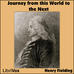 A Journey from This World to the Next - Henry Fielding - Free Audio Books Online Audiobooks in English