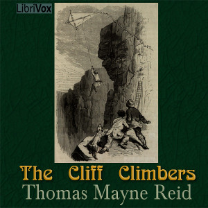 The Cliff Climbers - Thomas Mayne REID - Free Audio Books Online Audiobooks in English