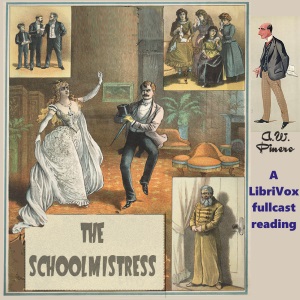 The Schoolmistress - Arthur Wing Pinero - Free Audio Books Online Audiobooks in English