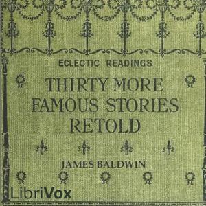 Thirty More Famous Stories Retold - James Baldwin - Free Audio Books Online Audiobooks in English