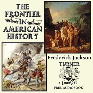The Frontier in American History - Frederick Jackson Turner - Free Audio Books Online Audiobooks in English