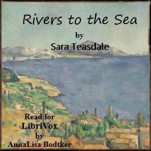 Rivers to the Sea (Version 2) - Sara Teasdale - Free Audio Books Online Audiobooks in English