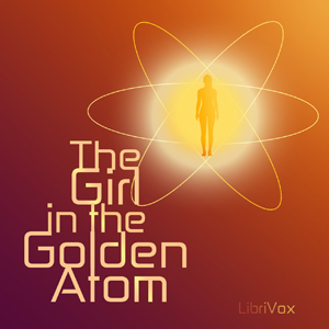 The Girl in the Golden Atom - Ray Cummings - Free Audio Books Online Audiobooks in English
