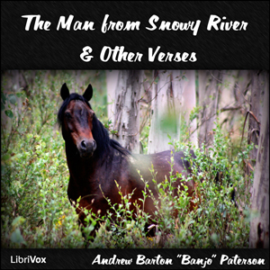 The Man from Snowy River and Other Verses - Andrew Barton Paterson - Free Audio Books Online Audiobooks in English