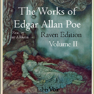 The Works of Edgar Allan Poe, Raven Edition, Volume 2 (version 2) - Edgar Allan Poe - Free Audio Books Online Audiobooks in English