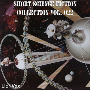 Short Science Fiction Collection 022 - Various - Free Audio Books Online Audiobooks in English