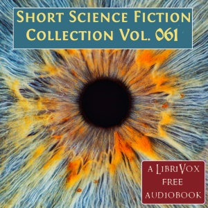 Short Science Fiction Collection 061 - Various - Free Audio Books Online Audiobooks in English