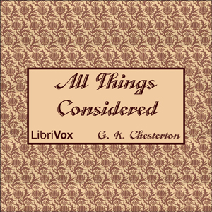 All Things Considered - G. K. Chesterton - Free Audio Books Online Audiobooks in English