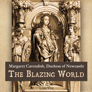 The Blazing World - Margaret Lucas Cavendish - Free Audio Books Online Audiobooks in English